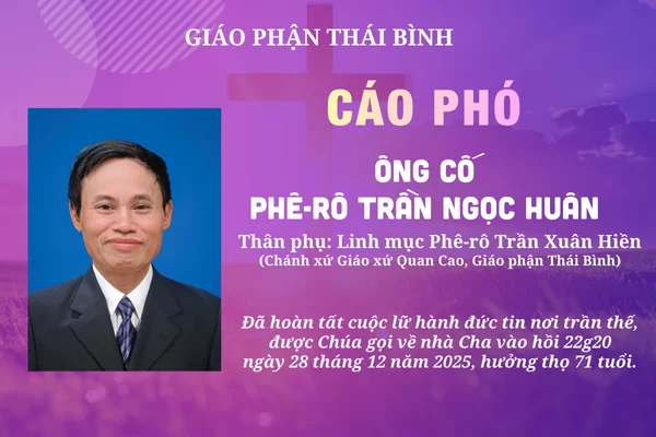 Cáo phó: Ông Cố Phê-rô Trần Ngọc Huân - Thân phụ cha Phê-rô Trần Xuân Hiền, Chánh xứ Quan Cao, Gp.Thái Bình