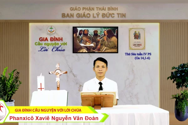 Thứ Sáu tuần IV Phục Sinh/ Gia đình cầu nguyện với Lời Chúa/ Giáo phận Thái Bình