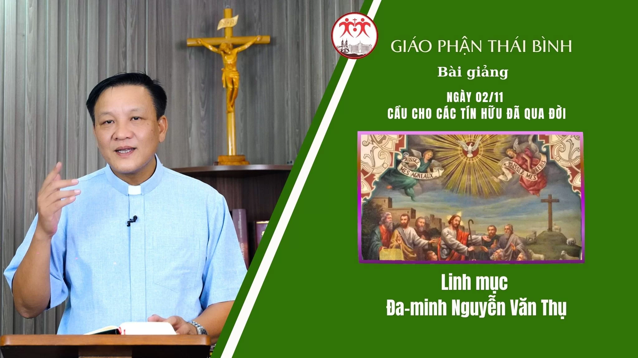 Bài giảng ngày 02/11 - Lễ Cầu Hồn/ Linh Mục Đa-minh Nguyễn Văn Thụ/ Giáo Phận Thái Bình